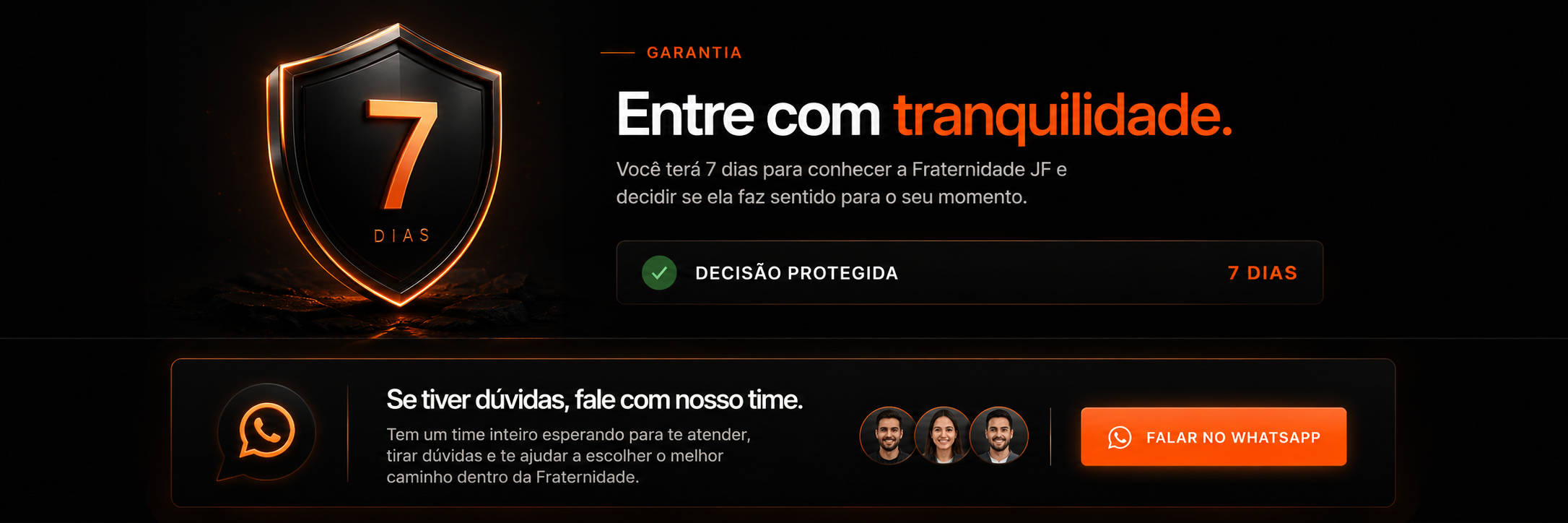 Garantia de sete dias e atendimento da equipe da Fraternidade JF